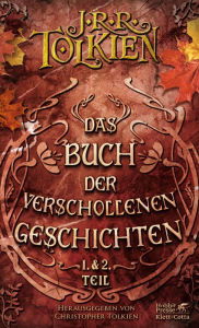 Title: Das Buch der verschollenen Geschichten: 1. & 2. Teil, Author: J. R. R. Tolkien