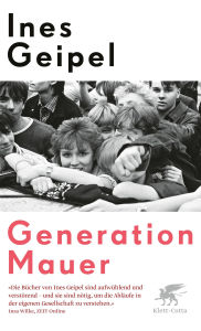 Title: Generation Mauer. Ein Porträt, Author: Ines Geipel