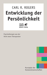 Title: Entwicklung der Pers nlichkeit (Konzepte der Humanwissenschaften): Psychotherapie aus der Sicht eines Therapeuten, Author: Carl R. Rogers