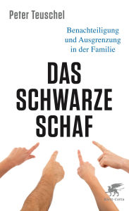 Title: Das schwarze Schaf: Benachteiligung und Ausgrenzung in der Familie, Author: Peter Teuschel