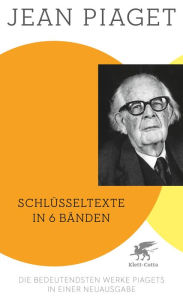 Title: Schlüsseltexte in 6 Bänden, Author: Jean Piaget