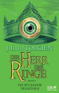 Title: Der Herr der Ringe - Die Rückkehr des Königs: Neuüberarbeitung und Aktualisierung der Übersetzung von Wolfgang Krege, Author: J. R. R. Tolkien