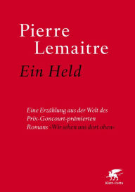 Title: Ein Held: Erzählung, Author: Pierre Lemaitre