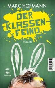 Title: Der Klassenfeind: Roman, Author: Marc Hofmann