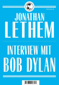 Title: Interview mit Bob Dylan, Author: Jonathan Lethem