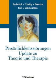 Title: Persönlichkeitsstörungen. Update zu Theorie und Therapie, Author: Götz Berberich