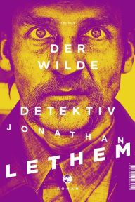 Title: Der wilde Detektiv: Roman, Author: Jonathan Lethem