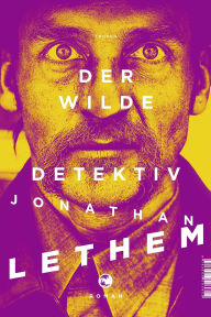 Title: Der wilde Detektiv: Roman, Author: Jonathan Lethem