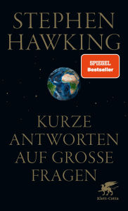 Title: Kurze Antworten auf große Fragen: SPIEGEL-Bestseller, Author: Stephen Hawking