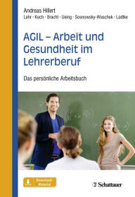 Title: AGIL - Arbeit und Gesundheit im Lehrerberuf: Das persönliche Arbeitsbuch, Author: Andreas Hillert