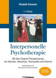 Title: Interpersonelle Psychotherapie: Mit dem Original-Therapiemanual von Klerman, Weissman, Rounsaville und Chevron, Author: Elisabeth Schramm