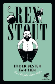 Title: In den besten Familien: Ein Fall für Nero Wolfe. Kriminalroman, Author: Rex Stout