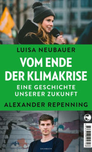 Title: Vom Ende der Klimakrise: Eine Geschichte unserer Zukunft, Author: Luisa Neubauer