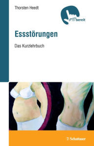 Title: Essstörungen (griffbereit): Das Kurzlehrbuch, Author: Thorsten Heedt