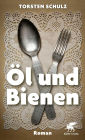 Öl und Bienen: Roman