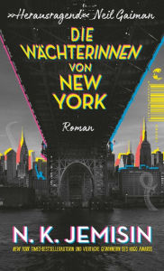 Title: Die Wächterinnen von New York: Roman, Author: N. K. Jemisin