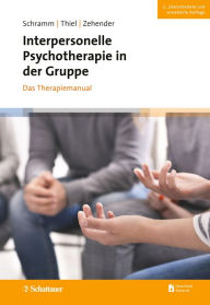 Title: Interpersonelle Psychotherapie in der Gruppe, 2. Auflage: Das Therapiemanual, Author: Elisabeth Schramm