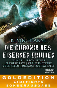 Title: Die Chronik des Eisernen Druiden. Goldedition Bände 6-9: Goldedition, Author: Kevin Hearne