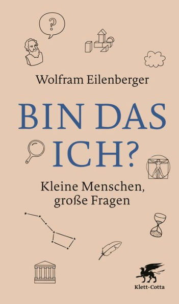 Bin das ich?: Kleine Menschen, große Fragen