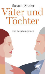 Title: Väter und Töchter: Ein Beziehungsbuch, Author: Susann Sitzler