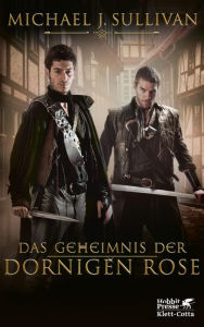 Title: Das Geheimnis der Dornigen Rose (Riyria-Chroniken #2), Author: Michael J. Sullivan