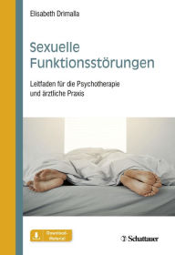 Title: Sexuelle Funktionsstörungen: Leitfaden für die Psychotherapie und ärztliche Praxis, Author: Elisabeth Drimalla