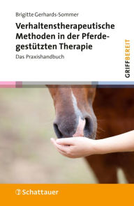 Title: Verhaltenstherapeutische Methoden in der Pferdegestützten Therapie: Das Praxishandbuch, Author: Brigitte Gerhards-Sommer