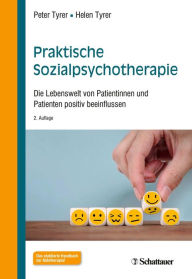 Title: Praktische Sozialpsychotherapie: Die Lebenswelt von Patientinnen und Patienten positiv beeinflussen., Author: Helen Tyrer