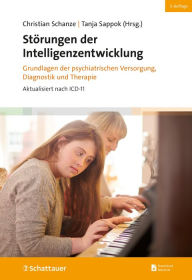 Title: Störungen der Intelligenzentwicklung, 3. Aufl.: Grundlagen der psychiatrischen Versorgung, Diagnostik und Therapie, Author: Christian Schanze