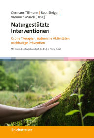 Title: Naturgestützte Interventionen: Grüne Therapien, naturnahe Aktivitäten, nachhaltige Prävention, Author: Theres Germann-Tillmann