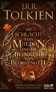 Title: Die Schlacht von Maldon und Die Heimkehr von Beorhtnoth, Author: J. R. R. Tolkien