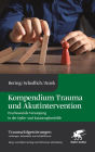 Kompendium Trauma und Akutintervention: Psychosoziale Versorgung in der Opfer- und Katastrophenhilfe