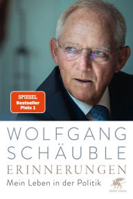 Title: Erinnerungen: Mein Leben in der Politik, Author: Wolfgang Schäuble