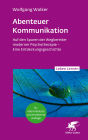 Abenteuer Kommunikation (Leben Lernen, Bd. 349): Auf den Spuren der Wegbereiter moderner Psychotherapie - Eine Entdeckungsgeschichte