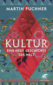 Title: Kultur: Eine neue Geschichte der Welt, Author: Martin Puchner