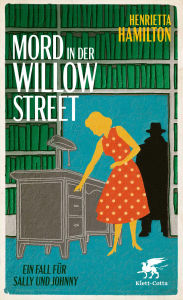 Title: Mord in der Willow Street: Ein Fall für Sally und Johnny, Author: Henrietta Hamilton