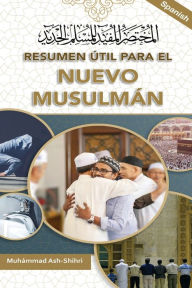 Title: Resumen ï¿½til Para El Nuevo Musulmï¿½n, Author: Muhammad Ash-Shihri