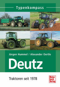 Title: Deutz Band 2: Traktoren seit 1978, Author: Jürgen Hummel