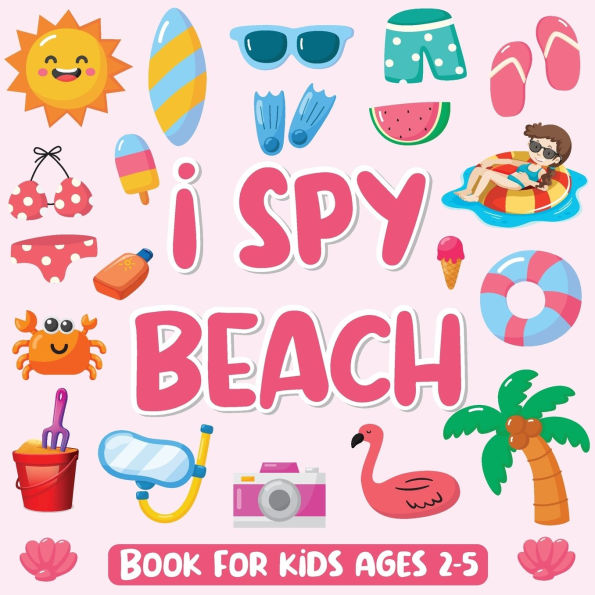 I Spy Beach Book for Kids Ages 2-5: Activity Book for Kids 2-5 Years Old, Activity Book for Girls and Boys