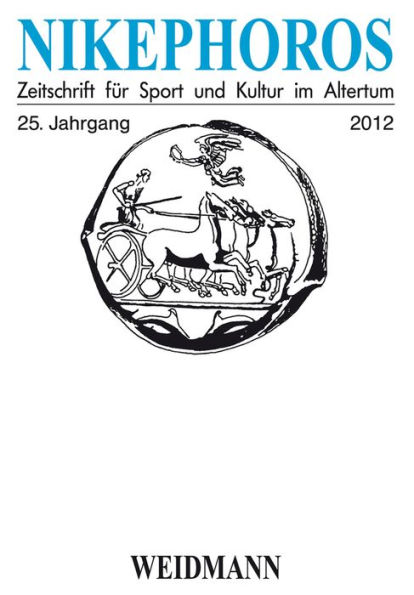 Nikephoros - Zeitschrift fï¿½r Sport und Kultur im Altertum: 25. Jahrgang 2012.