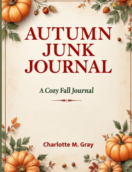 A Cozy Fall Journal with 3,000 Words of Reflections, Prompts, Haikus, and Seasonal Inspiration for Creative Writing & Mindfulness: A Cozy Fall Journal with 3,000 Words of Reflections, Prompts, Haikus, and Seasonal Inspiration for Creative Writing & Mind