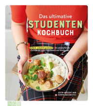 Title: Das ultimative Studenten-Kochbuch: Einfach, schnell & preiswert - 84 unkomplizierte Gerichte für jeden Geschmack und Geldbeutel, Author: Naumann & Göbel Verlag