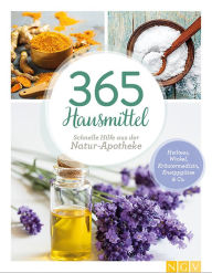 Title: 365 Hausmittel: Schnelle Hilfe aus der Natur-Apotheke, Author: Paula Krüger
