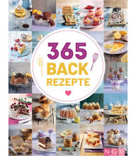 Title: 365 Backrezepte: Ein köstliches Backrezept für jeden Tag im Jahr. Backbuch mit süßen und herzhaften Rezepten, Author: Naumann & Göbel Verlag
