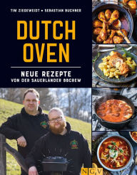 Title: Dutch Oven - Neue Rezepte von der Sauerländer BBCrew, Author: Tim Ziegeweidt