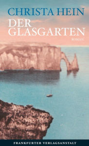 Title: Der Glasgarten, Author: Christa Hein