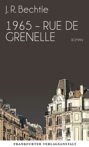 Title: 1965: Rue de Grenelle, Author: J. R. Bechtle