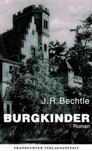 Title: Burgkinder, Author: J. R. Bechtle