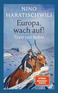 Free books download iphone 4 Europa, wach auf!: Texte und Reden. Plädoyer für die Verteidigung der Demokratie in bedrohten Zeiten. RTF FB2 9783627023454 by Nino Haratischwili