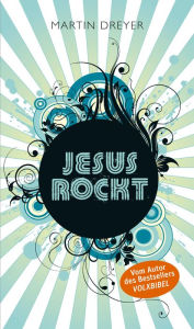 Title: Jesus rockt, Author: Martin Dreyer